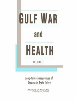 Gulf War and Health: Volume 7: Long-Term Consequences of Traumatic Brain Injury - Book #7 of the Gulf War and Health