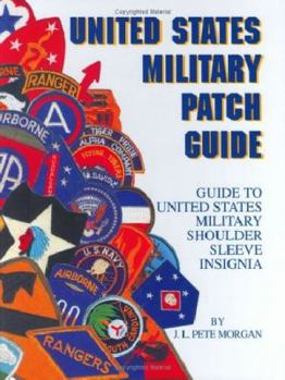 Hardcover United States Military Patch Guide: Army, Army Air Force-Marine Corps - Navy - Civil Air Patrol, National Guard Book