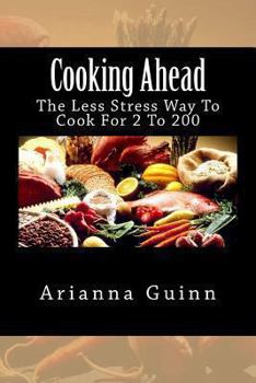 Paperback Cooking Ahead: The Less Stress Way To Cook For 2 To 200 Book