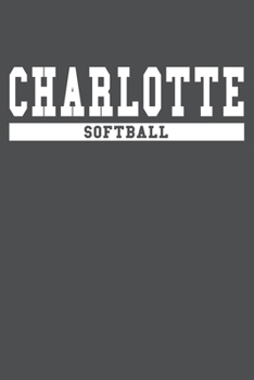 Charlotte Softball: American Campus Sport Lined Journal Notebook