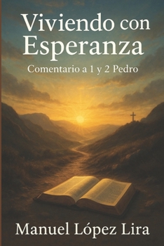 Viviendo con Esperanza: Comentario a 1 y 2 Pedro (Spanish Edition)