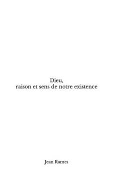 Paperback Dieu, raison et sens de notre existence [French] Book