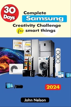 Paperback 30 Days Complete Samsung Creativity Challenge for smart things Book