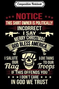 Composition Notebook: Politically Incorrect God Bless America Conservative Journal/Notebook Blank Lined Ruled 6x9 100 Pages