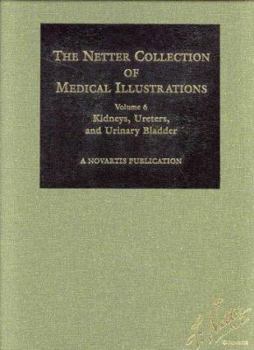 Hardcover Kidneys, Ureters and Urinary Bladder (Netter Collection of Medical Illustrations, Volume 6) Book