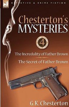 Hardcover Chesterton's Mysteries: 4-The Incredulity of Father Brown & the Secret of Father Brown Book