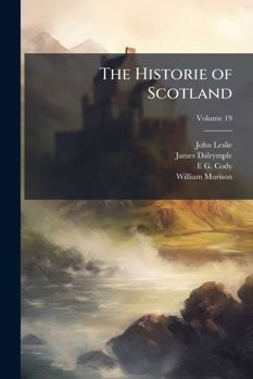 The Historie of Scotland, Volume 19