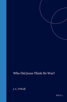 Who Did Jesus Think He Was? (Biblical Interpretation Series, Vol 11) (Biblical Interpretation Series, Vol 11) - Book  of the Brill's Biblical Interpretation Series