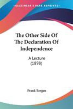 Paperback The Other Side Of The Declaration Of Independence: A Lecture (1898) Book