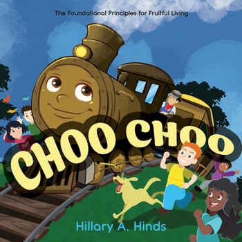 Paperback Choo Choo: The Foundational Principles for Fruitful Living Book