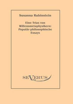Paperback Eine Trias von Willensmetaphysikern: Populär-philosophische Essays [German] Book