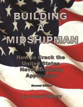 Paperback Building a Midshipman: How to Crack the United States Naval Academy Application Book