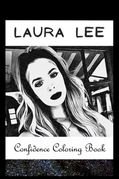 Paperback Confidence Coloring Book: Laura Lee Inspired Designs For Building Self Confidence And Unleashing Imagination Book