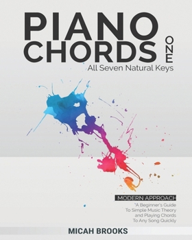 Paperback Piano Chords One: A Beginner's Guide To Simple Music Theory and Playing Chords To Any Song Quickly Book