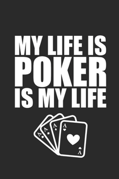 Paperback My Life Is Poker Is My Life: NOTEBOOK Poker Notizbuch Casino Planer Gamer Journal kariert squared 6x9 Book