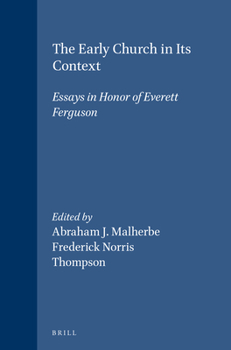 Hardcover The Early Church in Its Context: Essays in Honor of Everett Ferguson [Greek, Ancient (To 1453)] Book