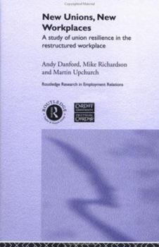 Hardcover New Unions, New Workplaces: Strategies for Union Revival Book