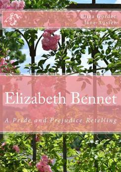 Paperback Elizabeth Bennet: A Pride and Prejudice Retelling [Large Print] Book