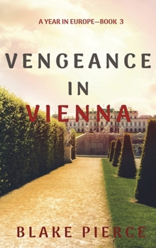 Vengeance in Vienna (A Year in Europe—Book 3)