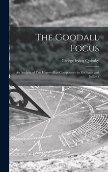 The Goodall Focus; an Analysis of Ten Hopewellian Components in Michigan and Indiana