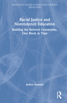 Hardcover Racial Justice and Nonviolence Education: Building the Beloved Community, One Block at a Time Book