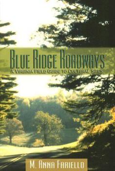 Paperback Blue Ridge Roadways: A Virginia Field Guide to Cultural Sites Book