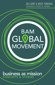 Hardcover Bam Global Movement: Business as Mission Concepts and Stories Book