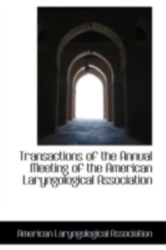 Paperback Transactions of the Annual Meeting of the American Laryngological Association Book
