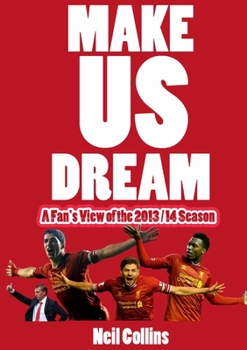 Paperback Make Us Dream: A Fan's View of the 2013/14 Season Book