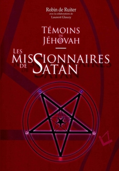 Paperback Témoins de Jéhovah: Les missionnaires de Satan [French] Book