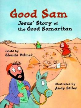 Paperback Good Sam: Jesus' Story of the Good Samaritan: Based on Luke 10:25-37 Book