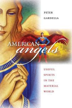 American Angels: Useful Spirits in the Material World - Book  of the CultureAmerica