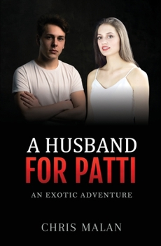 Paperback A Husband For Patti: An Exotic Adventure Book