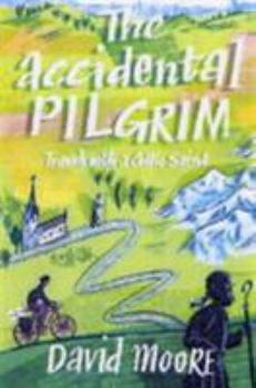 Paperback The Accidental Pilgrim: Travels with a Celtic Saint Book