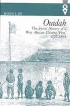 Paperback Ouidah: The Social History of a West African Slaving Port, 1727-1892 Book