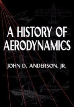 Electronics A History of Aerodynamics: And Its Impact on Flying Machines Book