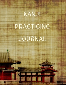 Paperback Kanji Practicing Journal: Japanese Writing Book