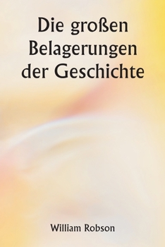 Paperback Die großen Belagerungen der Geschichte [German] Book