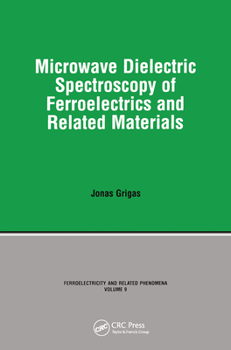 Paperback Microwave Dielectric Spectroscopy of Ferroelectrics and Related Materials Book