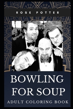 Paperback Bowling for Soup Adult Coloring Book: Acclaimed Rock Band and Multiple Awards Winning Icons Inspired Coloring Book for Adults Book