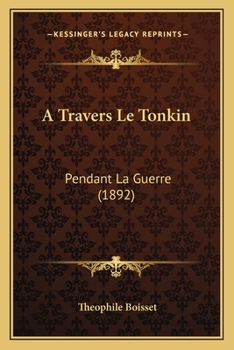 Paperback A Travers Le Tonkin: Pendant La Guerre (1892) [French] Book