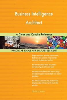 Paperback Business Intelligence Architect A Clear and Concise Reference Book