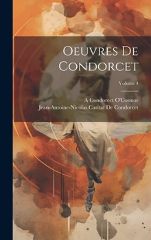 Hardcover Oeuvres De Condorcet; Volume 4 [French] Book