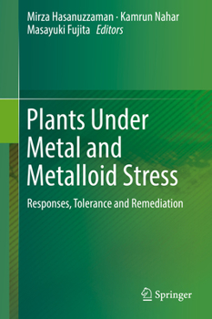 Hardcover Plants Under Metal and Metalloid Stress: Responses, Tolerance and Remediation Book