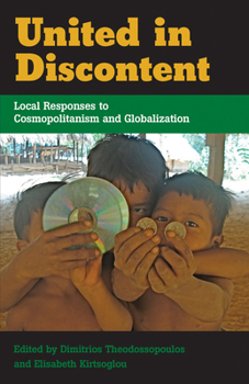 Hardcover United in Discontent: Local Responses to Cosmopolitanism and Globalization Book