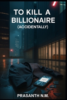 To Kill a Billionaire (Accidentally): They Tried to Prank a Rich Guy, Now He’s Dead