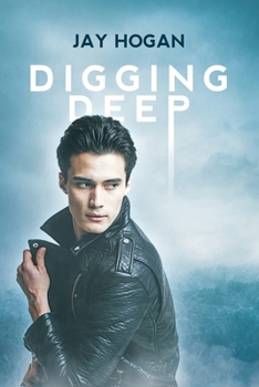 Digging Deep - Book #1 of the Digging Deep