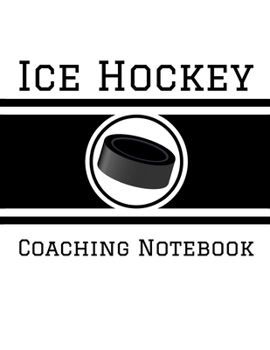 Paperback Ice Hockey Coaching Notebook: 100 Full Page Ice Hockey Diagrams for Coaches and Players Book