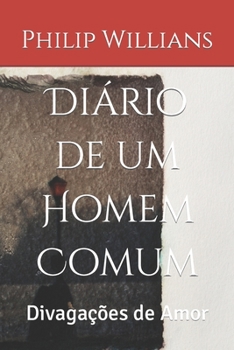 Paperback Diário de um Homem Comum: Divagações de Amor [Portuguese] Book