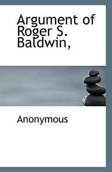 Paperback Argument of Roger S. Baldwin, Book